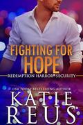 Fighting for Hope (Redemption Harbor Security #7) by Katie Reus