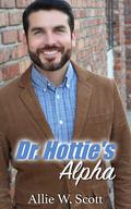 Dr. Hottie's Alpha by Allie W. Scott