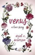 Venus: A Love Story by Ariel N. Anderson