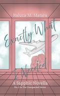 Exactly What I Needed  (The Unexpected #2) by Raluca M. Matara