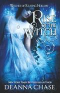 Rise of the Witch (Witches of Keating Hollow #17) by Deanna Chase