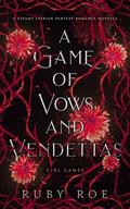 A Game of Vows and Vendettas (Girl Games #4) by Ruby Roe