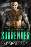 Surrender (The Exiled Eight MC - Detroit #3) by Addison Jane