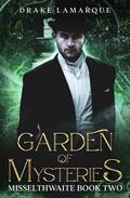 Garden of Mysteries (Misselthwaite College #2) by Drake LaMarque