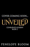 Unveiled (Confluence Academy #2) by Penelope Bloom