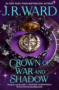 Crown of War and Shadow (Kingdoms of the Compass #1) by J.R. Ward