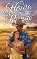 Home on the Range: A Western Romance by Lucy Vice