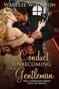 Conduct Unbecoming Of a Gentleman by Wareeze Woodson