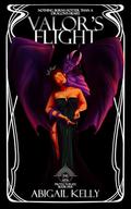 Valor's Flight by Abigail Kelly