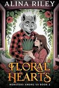 Floral Hearts (Monsters Among Us #2) by Alina Riley
