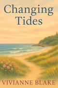 Changing Tides: A Sweet Coastal Love Story (Seastone Cove #3) by Vivianne Blake