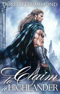 To Claim a Highlander: An Enemies-to-Lovers Scottish Historical Adventure Romance (The Runaways’ Highland Haven #3) by Doreen Drummond