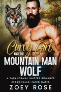 Curvy Girl and the Mountain Man Wolf: A Paranormal Shifter Romance by Zoey Rose
