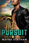 Hot Pursuit (Love To The Rescue #1) by Mayra Statham