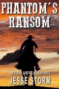 Phantom’s Ransom by Jesse Storm