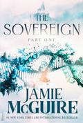 The Sovereign: Part One (The Sovereign Saga #1) by Jamie McGuire