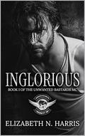 Inglorious (Unwanted Bastards MC #1) by Elizabeth N. Harris