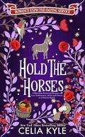 Hold the Horses (Romance Expected Dating Service #4) by Celia Kyle