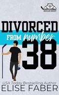 Divorced from Number Thirty-Eight (Grizzlies Hockey #2) by Elise Faber
