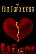The Forbidden by Tiye .
