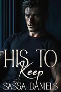 His to Keep: A Dark Mafia Arranged Marriage Romance (Reluctant Vows #6) by Sassa Daniels