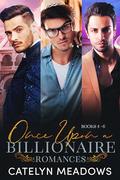 Once Upon a Billionaire, Books 4-6: A Fairytale Romantic Suspense Collection by Catelyn Meadows