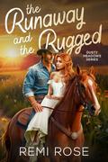 The Runaway and the Rugged by Remi Rose