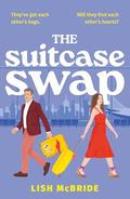 The Suitcase Swap by Lish McBride