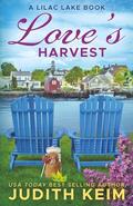 Love's Harvest: A Lilac Lake Book by Judith Keim