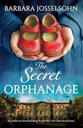 The Secret Orphanage: Beautiful and heartbreaking World War Two historical fiction by Barbara Josselsohn