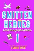 Smitten Heroes 1: A Short, Steamy Instalove Collection by Loni Ree