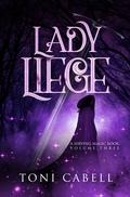 Lady Liege (The Serving Magic #3) by Toni Cabell