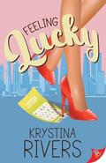 Feeling Lucky by Krystina Rivers