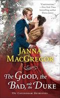 The Good, the Bad, and the Duke by Janna MacGregor