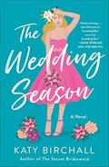 The Wedding Season: A Novel by Katy Birchall