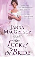 The Luck of the Bride by Janna MacGregor