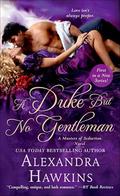 A Duke But No Gentleman by Alexandra Hawkins
