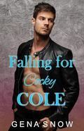 Falling for Cocky Cole: A Contemporary Menage Romance by Gena Snow