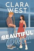 The Beautiful Collision : A forced proximity & secret bet hockey romance (Pine Barren University #4) by Clara West