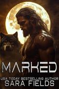 Marked: A Dark Wolf Shifter Romance by Sara Fields