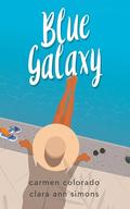 Blue Galaxy: A Sapphic Enemies to Lovers Romance by Clara Ann Simons