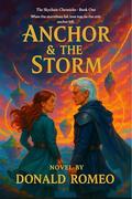 Anchor & The Storm: A Lush Epic Fantasy Romance of Floating Islands and Forbidden Bonds (Skychain Chronicles #1) by Donald Romeo