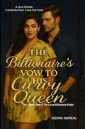 The Billionaire’s Vow to His Curvy Queen: A Curvy Romance with a Protective Hero, Kitchen Vows, and the Love That Holds Everything Together by Sienna Moreau