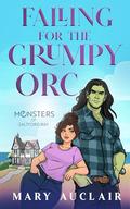 Falling for the Grumpy Orc: A Cozy Monster Romance by Mary Auclair