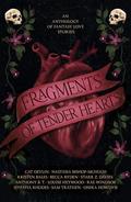 Fragments of Tender Hearts: An Anthology of Fantasy Love Stories by Sam Trathen