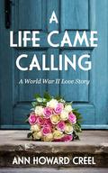 A Life Came Calling by Ann Howard Creel