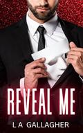 Reveal Me by L.A. Gallagher