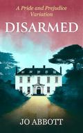 Disarmed: A Pride and Prejudice Variation by Jo Abbott