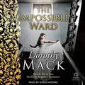 The Impossible Ward by Dorothy Mack