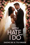 With Hate, I Do by Simone Silk